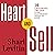 Heart and Sell: 10 Universal Truths Every Salesperson Needs to Know
