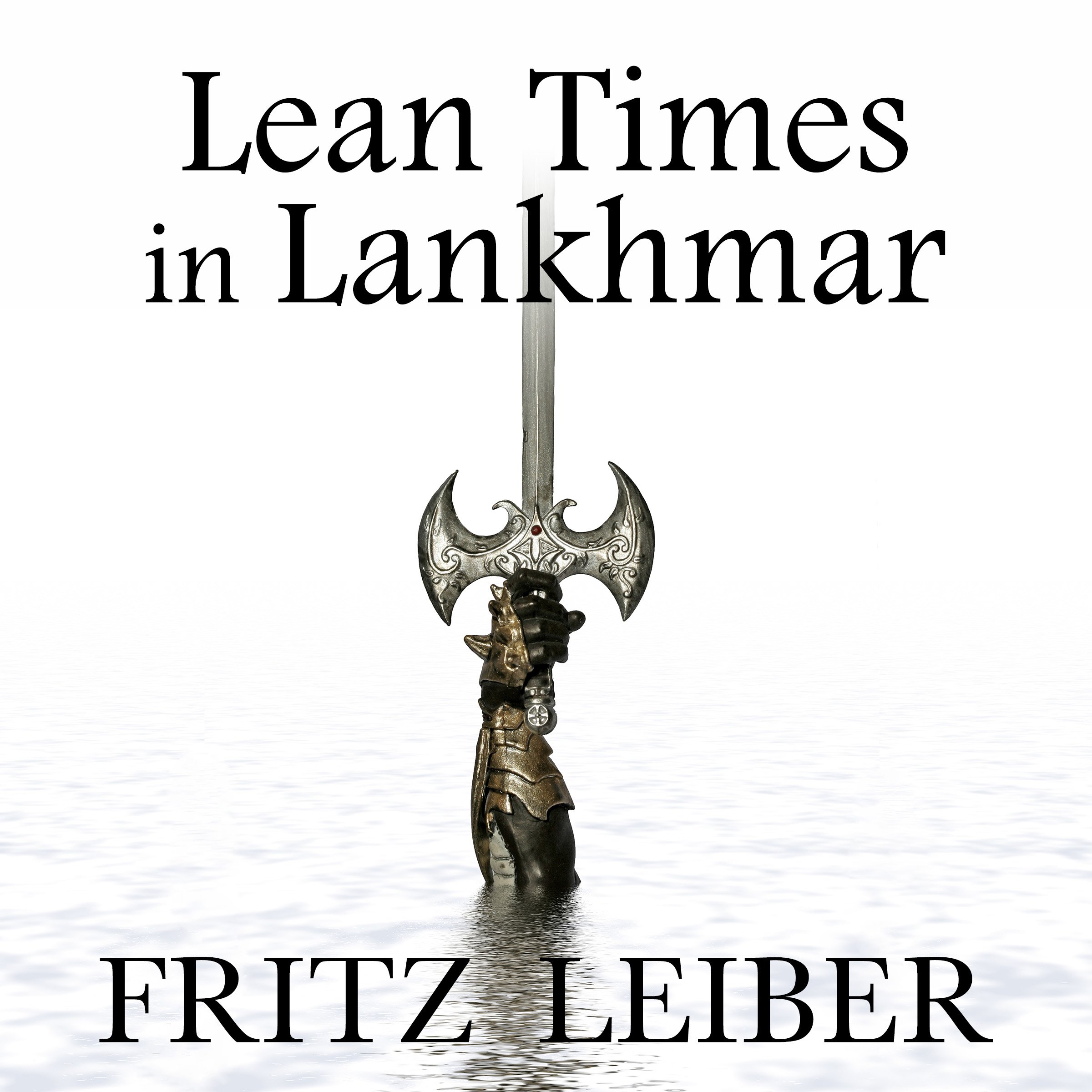 Lean Times in Lankhmar: A Fafhrd and the Gray Mouser Adventure