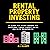 Rental Property Investing: A Step-by-Step Guide to Getting Your First Real Estate Property: Real Estate Investing, Book 1