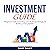 Investment Guide: A Beginne...