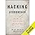 Hacking Leadership: The 11 Gaps Every Business Needs to Close and the Secrets to Closing Them Quickly