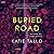 Buried Road: A Novel