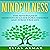 Mindfulness: The Mindfulness Meditation Guide for a Mindful and Stress-Free Life