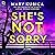 She's Not Sorry