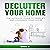 Declutter Your Home: The Ultimate Guide to Simplify and Organize Your Home