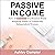 Passive Income: How to Monetize Your Passion and Adopt Habits of Financially Smart Women.
