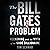 The Bill Gates Problem: Reckoning with the Myth of the Good Billionaire