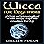 Wicca for Beginners: A Guide to Cultivating Real Wiccan Beliefs, Magic and Ritual into Your Life