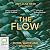 The Flow: Rivers, Water and Wildness