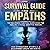 The Survival Guide for Empaths: The Beginners Survival Guide Book for Healing a Highly Sensitive Person