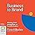 Business to Brand: Moving from Transaction to Transformation