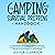 The Camping and Survival Prepping Handbook: A Comprehensive Guide with a Campground Directory, Checklist of Tools You Need, Stockpiling Secrets, & the Best Life-Saving Strategies for Self-Sufficiency with Jessica Clarkson, Book 1