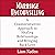 Marriage Uncounseling: A Counterintuitive Approach to Healing Relationships and Bringing Back Love