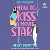 How to Kiss a Mov...