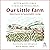 Our Little Farm: Adventures in Sustainable Living