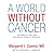 A World without Cancer: The Making of a New Cure and the Real Promise of Prevention