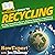 HowExpert Guide to Recycling: 101+ Tips to Learn How to Recycle, Eliminate Disposables, Reduce Waste & Pollution, Conserve Resources, Save Energy, and Protect the Environment