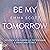 Be My Tomorrow (Only-Love Trilogie #1)