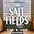 The Salt Fields: A Novella