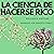 La Ciencia de Hacerse Rico [The Science of Getting Rich]