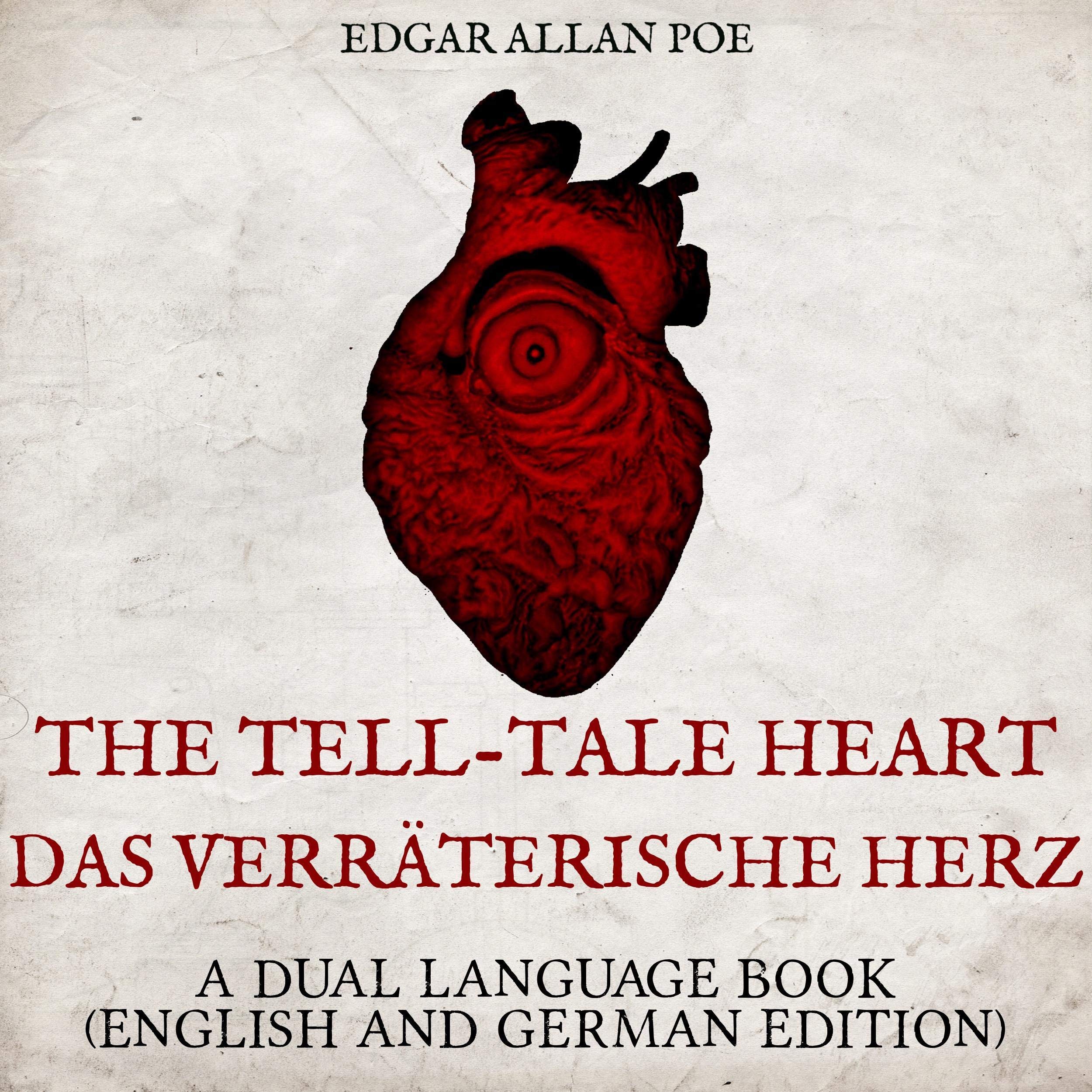 The Tell-Tale Heart - Das verräterische Herz: A Dual-Language Book: English and German Edition