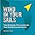 Wind in Your Sails: Vital Strategies That Accelerate Your Entrepreneurial Growth