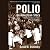 Polio: An American Story