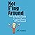 Not F--cking Around: The No Bullsh*t Guide for Getting Your Creative Dreams off the Ground