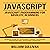 JavaScript: JavaScript Programming for Absolute Beginners: Ultimate Guide to JavaScript Coding, JavaScript Programs, and JavaScript Language
