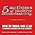 5 Actions of Positive Accountability: How to Build and Lead a Positive Culture for Peak Results