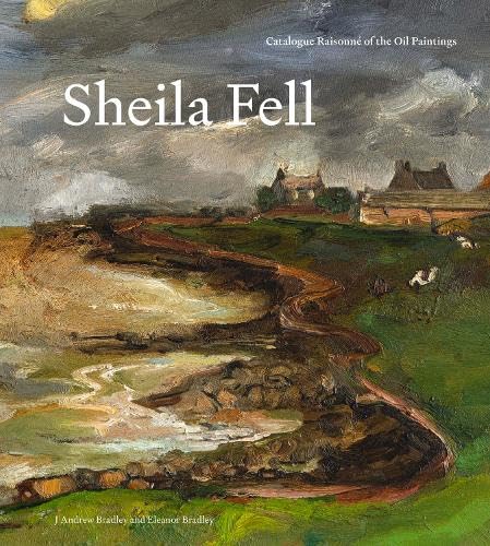 Sheila Fell: Catalogue Raisonné of the Oil Paintings (Hardcover)