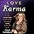 Love Karma: Use Your Intuition to Find, Create, and Nurture Love in Your Life