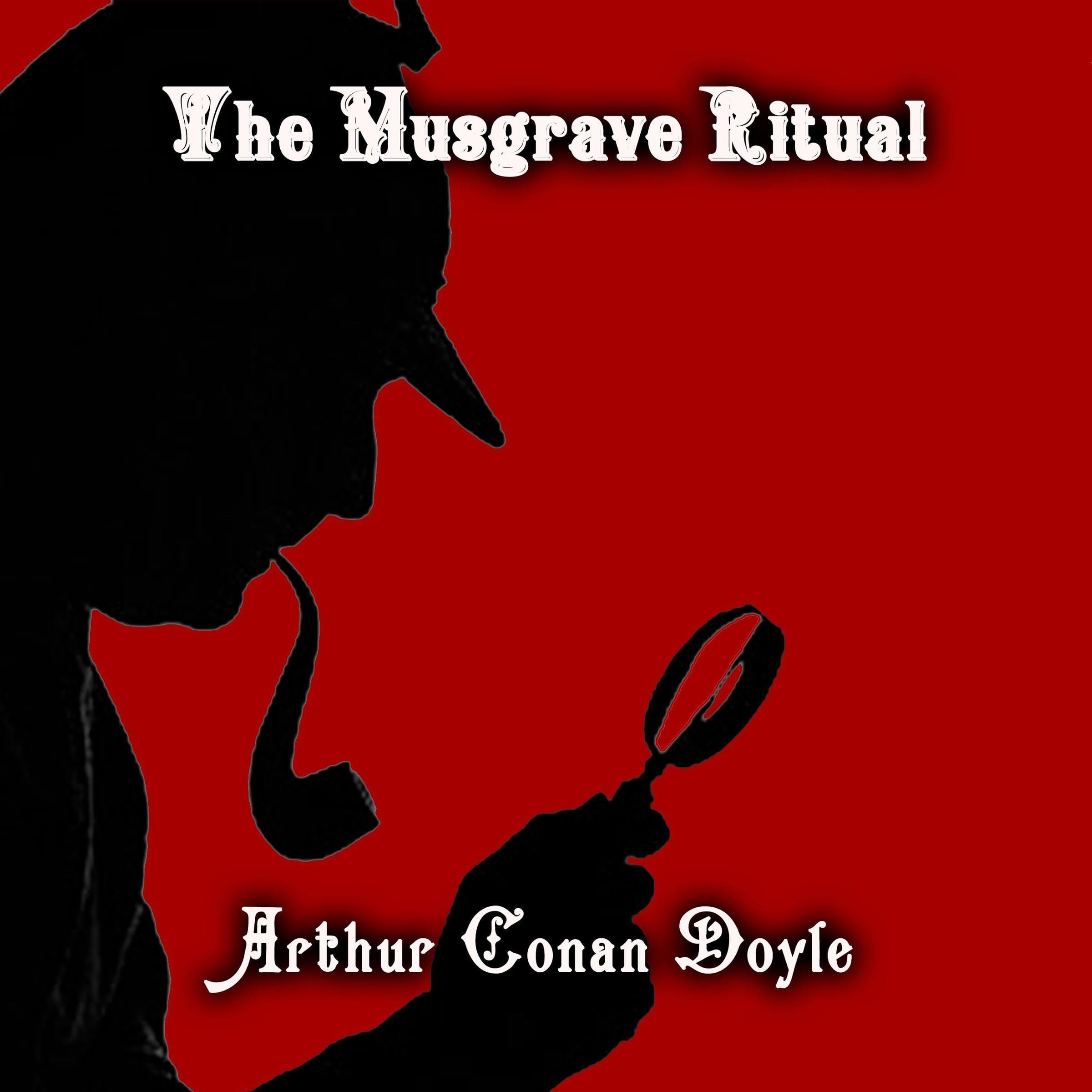 The Musgrave Ritual: Sherlock Holmes