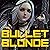 Bullet Blonde