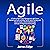 Agile: A Guide to Agile Project Management with Scrum, Kanban, and Lean, Including Tips for Sprint Planning and How to Create a Hybrid Waterfall Agile Software Development Methodology