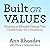 Built on Values: Creating an Enviable Culture that Outperforms the Competition