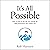 It's All Possible: How to Lead an Epic Life and Unleash the High Performance Hero Within You