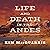 Life and Death in the Andes: On the Trail of Bandits, Heroes, and Revolutionaries