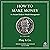 How to Make Money: An Ancient Guide to Wealth Management (Ancient Wisdom for Modern Readers)