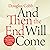 And Then the End Will Come: The Completion of the Great Commission and Nine Other Clues That Jesus Is Coming Soon