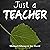 Just a Teacher
