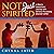Not Just Spirited: A Mom's Sensational Journey with Sensory Processing Disorder (SPD)