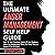 The Ultimate Anger Management Self Help Guide: How to Take Complete Control of Your Emotions, Make Your Relationships Thrive, and Tame the Lion Inside of You for Good
