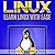 Linux: Learn Linux with Ease