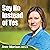 Say No Instead of Yes: Beco...