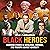 Black Heroes: Inspiring Sto...