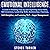 Emotional Intelligence + Anger Management: A Guide to Boosting Your EQ and Improving Social Skills, Self-Awareness, Leadership Skills, Relationships, Charisma, Self-Discipline, and Learning NLP
