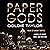 Paper Gods: A Novel of Money, Race, and Politics