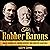 The Robber Barons: John D. Rockefeller, Andrew Carnegie, and Cornelius Vanderbilt