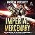 Imperial Mercenary: Decline and Fall of the Galactic Empire, Book 3